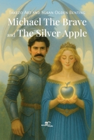 Michael The Brave and The Silver Apple B0FQZ4GSNV Book Cover