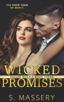 Wicked Promises: A Dark High School Bully Romance (Fallen Royals) B08BWFL28Y Book Cover