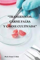 Trangenicos, Carne Falsa Y Carne Cultivada B09B2FW34C Book Cover