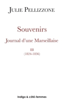 Souvenirs (Tome 3) 1824-1836: Journal d'une Marseillaise 235260091X Book Cover