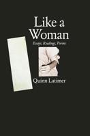 Like a Woman: Essays, Readings, Poems 3956793153 Book Cover