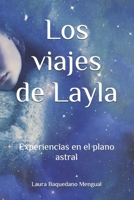 Los viajes de Layla: Experiencias en el plano astral (Spanish Edition) B088Y1DPWH Book Cover