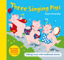 Three Singing Pigs: Making Music with Traditional Stories (A&C Black Musicals) 0713638044 Book Cover