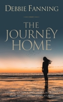 The Journey Home: Finding my voice and taking my power back after a devastating assault B0C1DJ4DLN Book Cover
