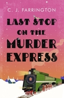 Last Stop on the Murder Express 1472133196 Book Cover
