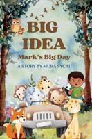 BIG IDEA: Mark's Big Day 1834923301 Book Cover