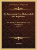 Die Berechnung vom Flächeninhalt der Kugelzone 1148533168 Book Cover