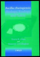 Bacillus Thuringiensis: Biology, Ecology and Safety 0471496308 Book Cover