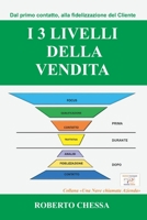 I 3 Livelli della Vendita: Dal primo contatto, alla fidelizzazione del cliente, semplici passi per creare il tuo sistema di vendita (Una Nave Chiamata Azienda) (Italian Edition) B085RNL7D8 Book Cover
