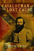 Cavalryman of the Lost Cause: A Biography of J. E. B. Stuart 0743278194 Book Cover