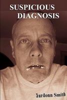 Suspicious Diagnosis 1453856072 Book Cover