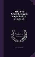 Tractatus Antipontificius de Apparitionibus Daemonum 1279625260 Book Cover