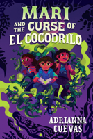 Mari and the Curse of El Cocodrilo 0063285495 Book Cover