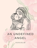 An Undefined Angel: A Poetic Picture Book B0C1HRTBH2 Book Cover