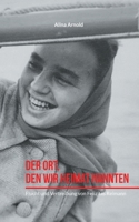 Der Ort, den wir Heimat nannten: Flucht und Vertreibung von Felizitas Reimann (German Edition) 3757860047 Book Cover