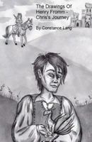 The Drawings of Henry Fromm - Chris's Journey 1460963911 Book Cover