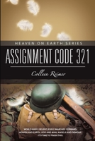 Assignment Code 321: Heaven On Earth Series 1483439151 Book Cover