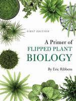 A Primer of Flipped Plant Biology 1626615926 Book Cover