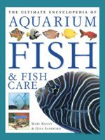 The Ultimate Encyclopedia of Aquarium Fish & Fish Care: A Definitive Guide to Identifying and Keeping Freshwater and Marine Fishes 1780193416 Book Cover