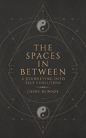 The Spaces in Between: A Journeying into Self Evolution. 0228827361 Book Cover