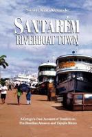 Santarem, Riverboat Town 0979564301 Book Cover