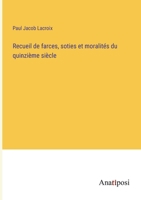 Recueil de farces, soties et moralités du quinzième siècle (French Edition) 3382739305 Book Cover