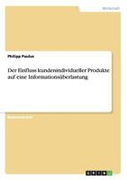 Der Einfluss kundenindividueller Produkte auf eine Informations�berlastung 3656390533 Book Cover