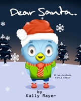 Dear Santa....: Christmas picture book for Beginner Readers ages 3-6 1727886941 Book Cover