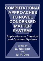 Computational Approaches to Novel Condensed Matter Systems 0306449862 Book Cover