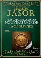 Les chroniques du nouveau monde: La Clé des Voiles - Tome 1 (French Edition) 2322640107 Book Cover