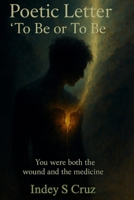 Poetic Letter: To Be or To Be B0GHJ43GLR Book Cover