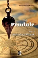 Le Pendule: suivi de l'Abrégé de ma Méthode 289806047X Book Cover
