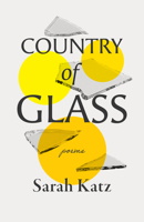 Country of Glass: Poems 1954622031 Book Cover