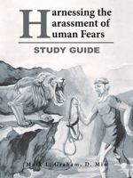 Harnessing the Harassment of Human Fears Study Guide 1664271422 Book Cover