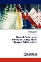 Dental Caries and Periodontal Health in Kenyan Adolescents 3659236829 Book Cover
