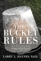 The Bucket Rules: Living a life that will outlive you 195328485X Book Cover