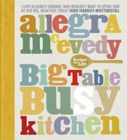 Big Table, Busy Kitchen: 200 Recipes for Life 1782062874 Book Cover