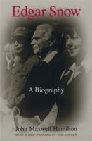 Edgar Snow: A Biography 0253319099 Book Cover