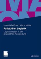 Fallstudien Logistik: Logistikwissen in Der Praktischen Anwendung 3834911232 Book Cover