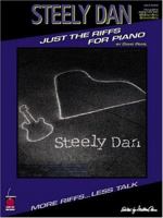 Steely Dan - Just the Riffs for Piano (Just the Riffs) 1575603101 Book Cover