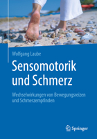 Sensomotorik und Schmerz: Wechselwirkung von Bewegungsreizen im Schmerzempfinden (German Edition) 3662605112 Book Cover