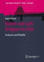 Komm und sieh: Religion im Film: Analysen und Modelle (pop.religion: lebensstil – kultur – theologie) (German Edition) 3658301309 Book Cover