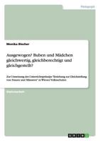 Ausgewogen? Buben und M�dchen gleichwertig, gleichberechtigt und gleichgestellt?: Zur Umsetzung des Unterrichtsprinzips Erziehung zur Gleichstellung von Frauen und M�nnern in Wiener Volksschulen 3640879163 Book Cover