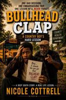 Bullhead Clap: A Country Boy’s Hard Lesson B0H6KXQ1JJ Book Cover