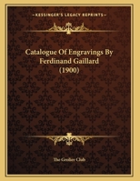 Catalogue Of Engravings By Ferdinand Gaillard 1166554929 Book Cover