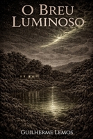 O Breu Luminoso (Portuguese Edition) B0GV3Y5TKC Book Cover