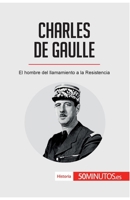 Charles de Gaulle: El hombre del llamamiento a la Resistencia 2806288401 Book Cover