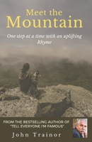 Meet the Mountain: One step at a time with an uplifting rhyme 1072499126 Book Cover