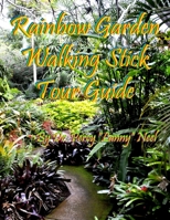 Rainbow Garden Walking Stick® Tour 1304845958 Book Cover