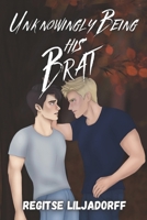 Unknowingly Being his Brat (Groove Vale Pack) B0H6XQDWY4 Book Cover